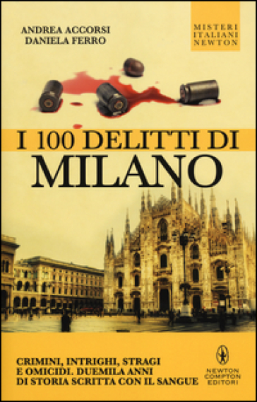 I 100 delitti di Milano - Andrea Accorsi - Daniela Ferro