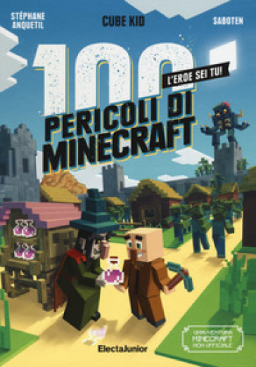 I 100 pericoli di Minecraft - Cube Kid - Stéphane Anquetil