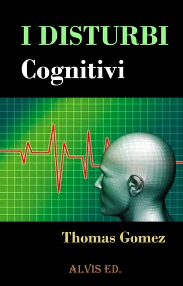 I Disturbi Cognitivi - Thomas Gomez