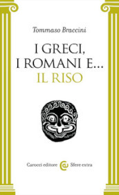 I Greci, i Romani e... il riso