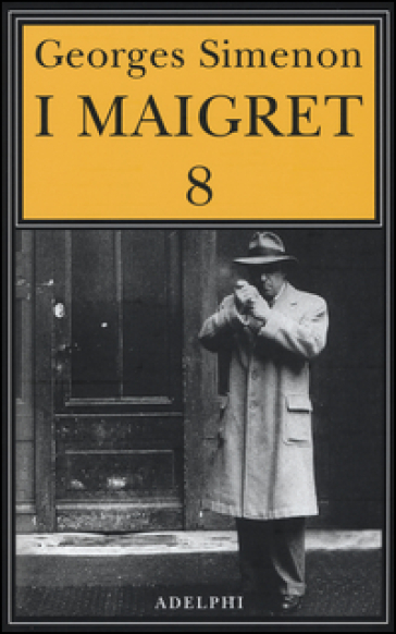 I Maigret. 8. - Georges Simenon