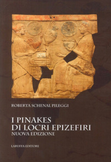 I Pinakes di Locri Epizefiri - Roberta Schenal Pileggi