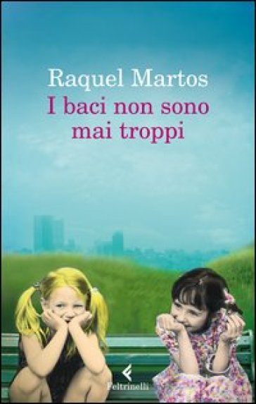 I baci non sono mai troppi - Raquel Martos