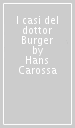 I casi del dottor Burger