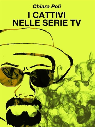 I cattivi nelle serie tv - Chiara Poli