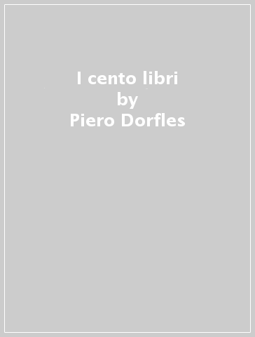 I cento libri - Piero Dorfles