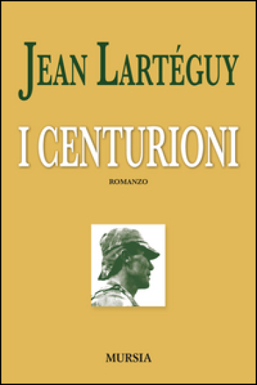 I centurioni - Jean Lartéguy