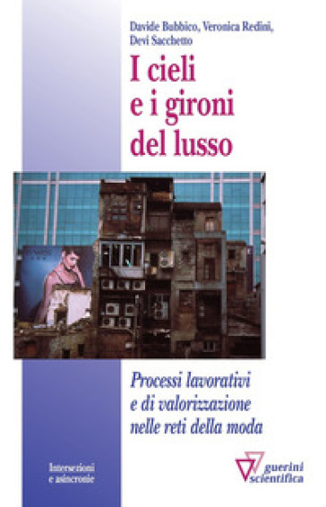 I cieli e i gironi del lusso - Davide Bubbico - Veronica Redini - Devi Sacchetto