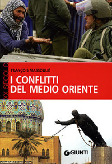I conflitti del Medio Oriente - François Massoulié