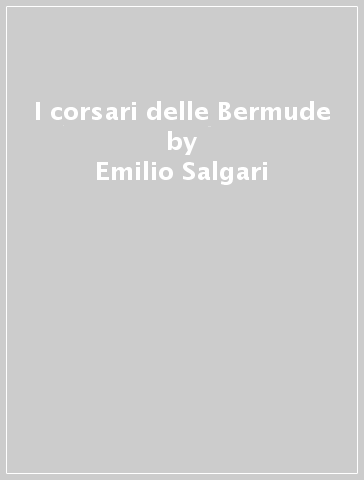 I corsari delle Bermude - Emilio Salgari