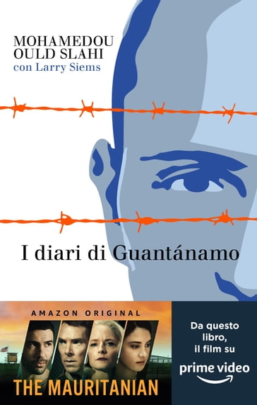 I diari di Guantánamo - Mohamedou Ould Slahi