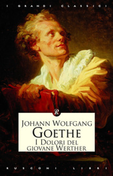 I dolori del giovane Werther - Johann Wolfgang Goethe