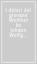 I dolori del giovane Werther