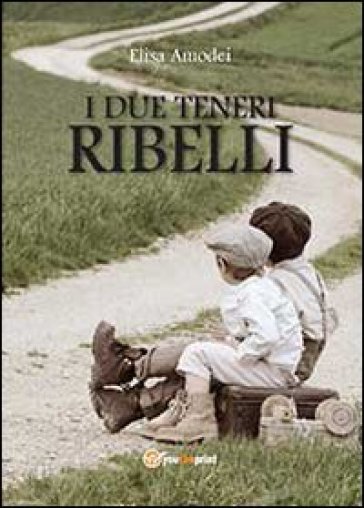 I due teneri ribelli - Elisa Amodei