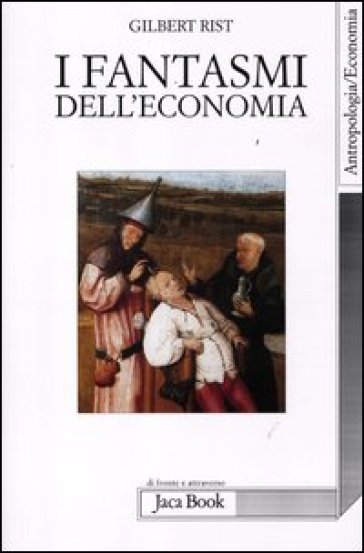 I fantasmi dell'economia - Gilbert Rist