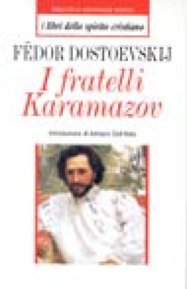 I fratelli Karamazov - Fedor Michajlovic Dostoevskij