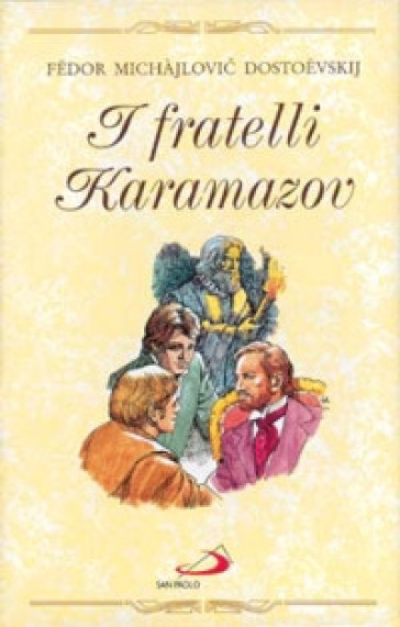 I fratelli Karamazov - Fedor Michajlovic Dostoevskij