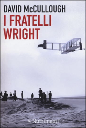I fratelli Wright - David McCullough