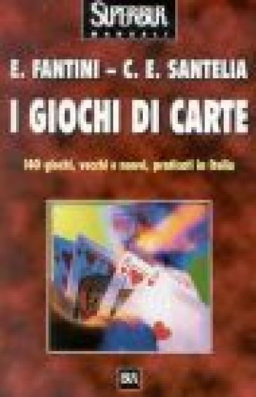 I giochi di carte - Elvio Fantini - Carlo Eugenio Santelia