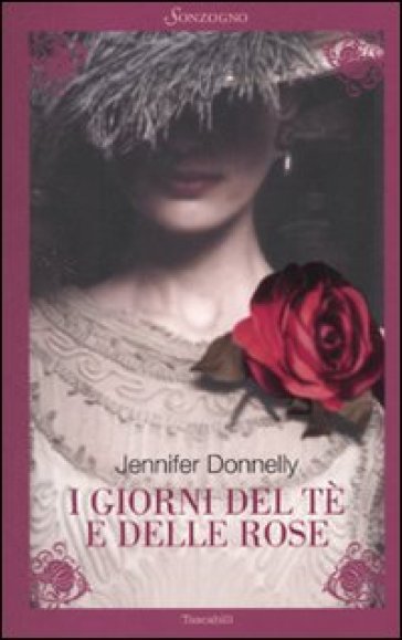 I giorni del tè e delle rose - Jennifer Donnelly