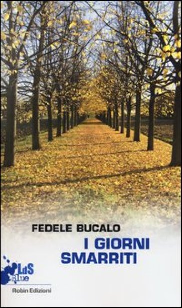 I giorni smarriti - Fedele Bucalo