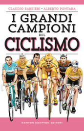 I grandi campioni del ciclismo