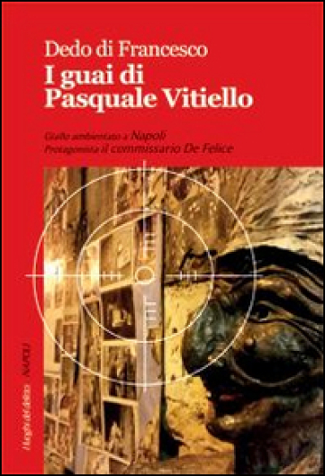 I guai di Pasquale Vitiello - Dedo Di Francesco
