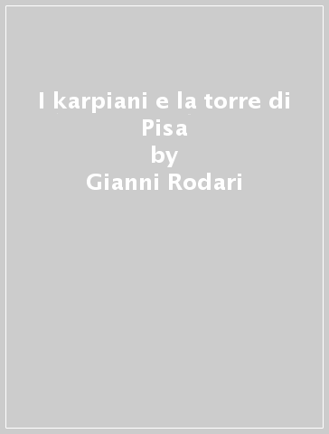 I karpiani e la torre di Pisa - Gianni Rodari