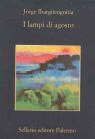 I lampi di agosto - Jorge Ibarguengoitia