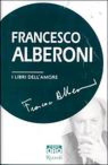 I libri dell'amore - Francesco Alberoni