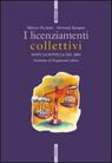 I licenziamenti collettivi - Alberto Piccinini - Giovanni Zampini