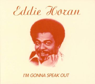 I'm gonna speak out - Eddie Horan