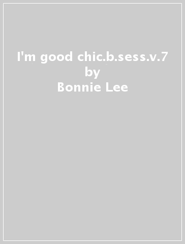 I'm good chic.b.sess.v.7 - Bonnie Lee