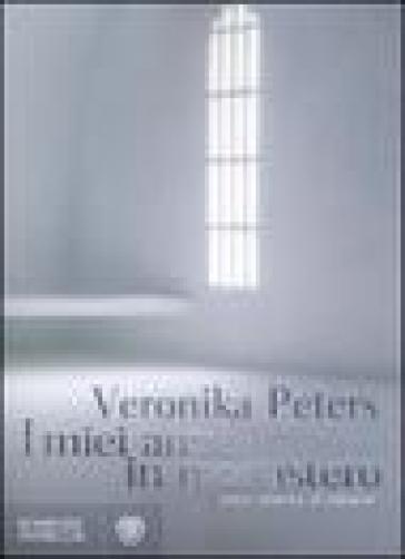 I miei anni in monastero - Veronika Peters
