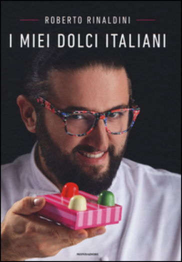 I miei dolci italiani - Roberto Rinaldini