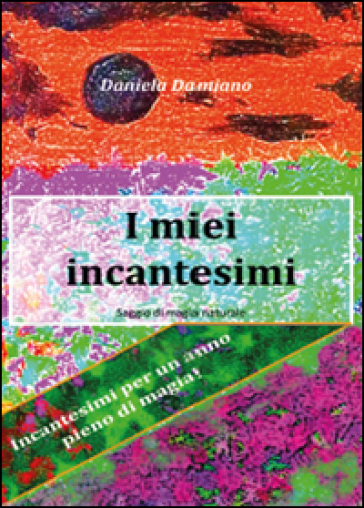 I miei incantesimi - Daniela Damiano