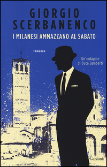 I milanesi ammazzano al sabato - Giorgio Scerbanenco