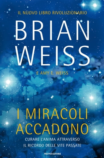 I miracoli accadono - Brian Weiss