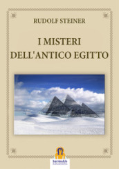 I misteri dell antico Egitto