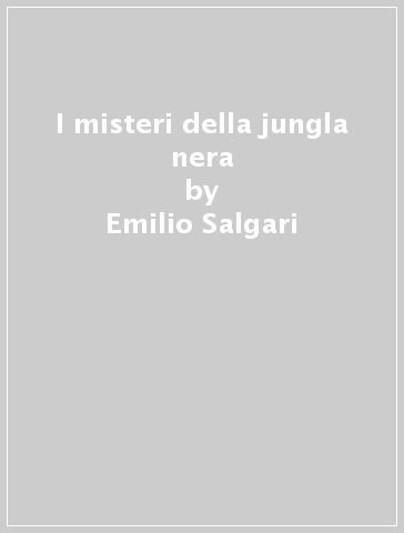 I misteri della jungla nera - Emilio Salgari