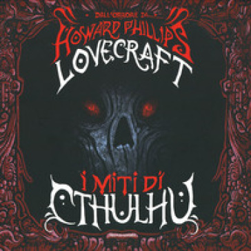 I miti di Cthulhu. Con T-shirt - Howard Phillips Lovecraft