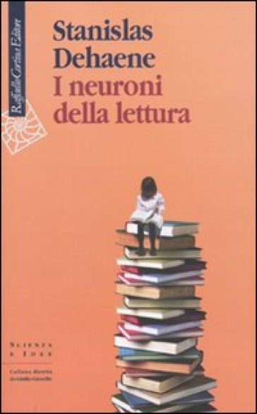 I neuroni della lettura - Stanislas Dehaene
