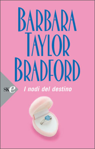 I nodi del destino - Barbara Taylor Bradford