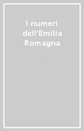 I numeri dell Emilia Romagna