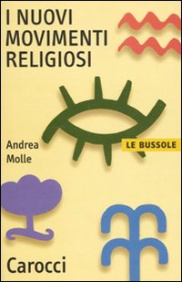 I nuovi movimenti religiosi - Andrea Molle