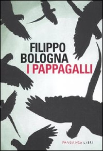 I pappagalli - Filippo Bologna