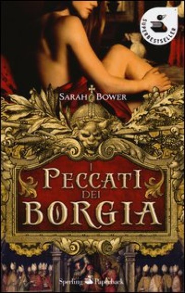 I peccati dei Borgia - Sarah Bower