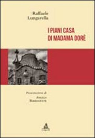 I piani casa di Madame Dorè - Raffaele Lungarella