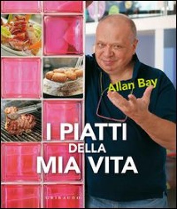 I piatti della mia vita - Allan Bay