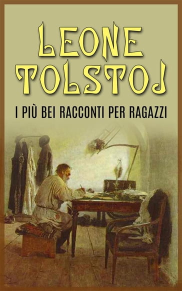 I più bei racconti per ragazzi - Lev Nikolaevic Tolstoj